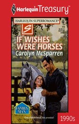 IF WISHES WERE HORSES - Carolyn McSparren - 9781459263635
