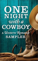 One Night with a Cowboy: A Western Romance Sampler - Linda Lael Miller ; Diana Palmer ; Maisey Yates ; Jodi Thomas ; Trish Milburn ; B.J. Daniels ; Delores Fossen ; Linda Warren ; Lindsay McKenna ; Mia Kay - 9781459295797