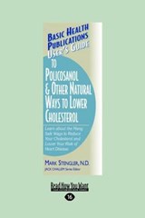 User's Guide to Policosanol & Other Natural Ways to Lower Cholesterol -  Mark Stengler - 9781459603394