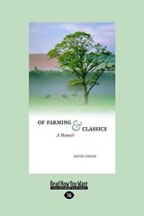 Of Farming and Classics - David Grene - 9781459606197