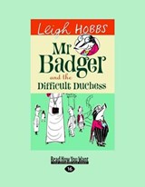 Mr Badger and the Difficult Duchess - Leigh Hobbs - 9781459613102