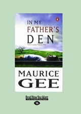In My Father's Den - Maurice Gee - 9781459619357
