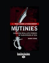 True Crime and Punishment: Mutinies (1 Volume Set) - Barry Stone - 9781459620964