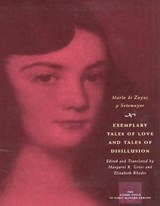 Exemplary Tales of Love and Tales of Disillusion (1 Volume Set) - Elizabeth Rhodes; Maria de Zayas y Sotomayor; Margaret R. Greer - 9781459627109