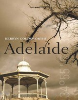 Adelaide (1 Volumes Set) - Kerryn Goldsworthy - 9781459631472