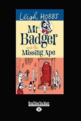 Mr Badger and the Missing Ape - Leigh Hobbs - 9781459633445
