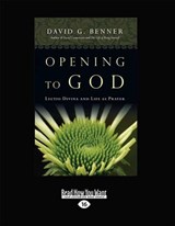 Opening to God - David G. Benner - 9781459636156