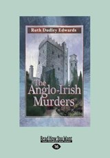 The Anglo-Irish Murders - Ruth Dudley Edwards - 9781459650961
