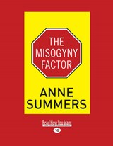 The Misogyny Factor - Anne Summers - 9781459665330