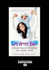 Life After Baby - Victoria Dolby Toews - 9781459670969