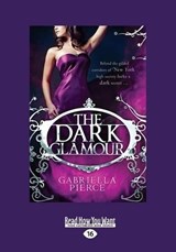 The Dark Glamour - Gabriella Pierce - 9781459672857