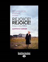 Rejoice! Rejoice! - Alwyn W. Turner - 9781459677593