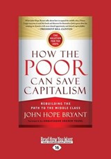 How the Poor Can Save Capitalism - BRYANT,  John Hope - 9781459678453