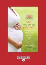 Yes, You Can Get Pregnant - Aimee E. Raupp - 9781459679962