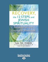 Recovery, the 12 Steps and Jewish Spirituality - Rabbi Abraham J. Twerski; Rabbi Paul Steinberg - 9781459685000