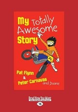 My Totally Awesome Story - Pat Flynn; Peter Carnavas; Dudne - 9781459689558