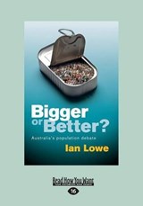 Bigger or Better? - Ian Lowe - 9781459689862