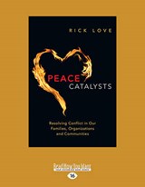 Peace Catalysts - Rick Love - 9781459699519