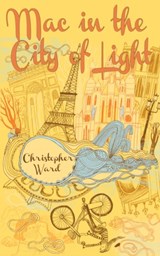 Mac in the City of Light - Christopher Ward - 9781459706149