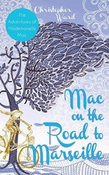 Mac on the Road to Marseille - WARD,  Christopher - 9781459721883