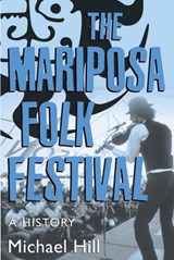 The Mariposa Folk Festival - Michael Hill - 9781459737730