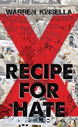 Recipe for Hate - Warren Kinsella - 9781459739062