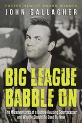 Big League Babble On - John Gallagher - 9781459739260