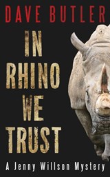 In Rhino We Trust - Dave Butler - 9781459740877