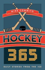 Hockey 365 - Mike Commito - 9781459741843