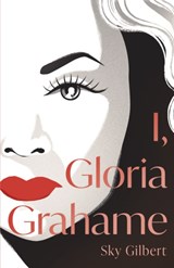 I, Gloria Grahame - Sky Gilbert - 9781459748286