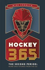 Hockey 365, The Second Period - Mike Commito - 9781459748446