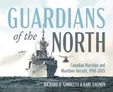 Guardians of the North - Richard H. Gimblett ; Karl Gagnon - 9781459755550