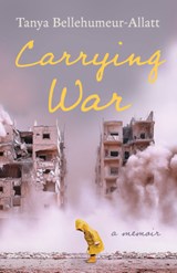 Carrying War - Tanya Bellehumeur-Allatt - 9781459756182