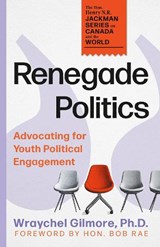Renegade Politics - Wraychel Gilmore - 9781459757097