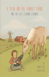 A Year on the Family Farm - Mary Kay Schippers - 9781460225974