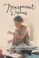 Transparent Dreams - An India Journey - CHARMAN,  Susan Tait - 9781460290057