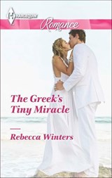 The Greek's Tiny Miracle - Rebecca Winters - 9781460324141