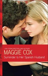Surrender to Her Spanish Husband - Maggie Cox - 9781460346402