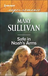 Safe in Noah's Arms - Mary Sullivan - 9781460385852