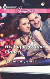 His Unforgettable Fiancée - Teresa Carpenter - 9781460387207