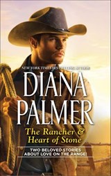 The Rancher & Heart of Stone - Diana Palmer - 9781460391686
