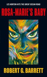 Rosa Maries Baby - Robert G Barrett - 9781460703809