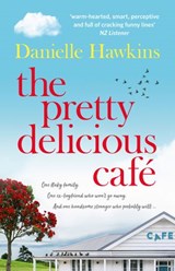The Pretty Delicious Cafe: Hungry for summer, romance, friends and food? Come visit Ratai Beach. - Danielle Hawkins - 9781460707395