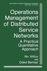 Operations Management of Distributed Service Networks - Niv Ahituv ; Oded Berman - 9781461282815