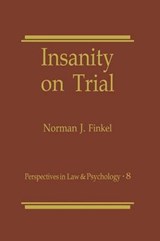 Insanity on Trial - Norman J. Finkel - 9781461289241