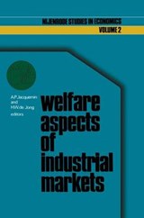 Welfare aspects of industrial markets - A.P. Jacquemin ; H. W. de Jong - 9781461342335