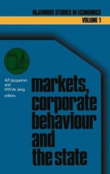 Markets, corporate behaviour and the state - A.P. Jacquemin ; H. W. de Jong - 9781461343783