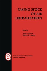 Taking Stock of Air Liberalization - M. Gaudry ; Robert Mayes - 9781461373094