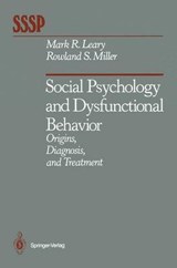 Social Psychology and Dysfunctional Behavior - Mark R. Leary ; Rowland S. Miller - 9781461395690