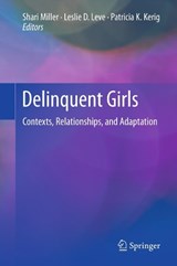 Delinquent Girls - Shari Miller ; Leslie D. Leve ; Patricia K. Kerig - 9781461404149